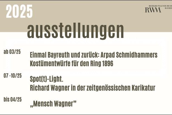 Vorankündigung Ausstellungen 2025 im Richard Wagner Museum