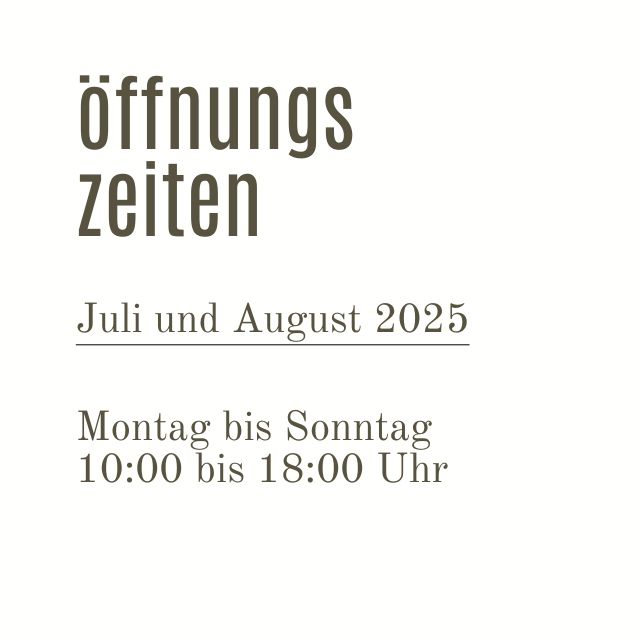 Öffnungszeiten Juli und August