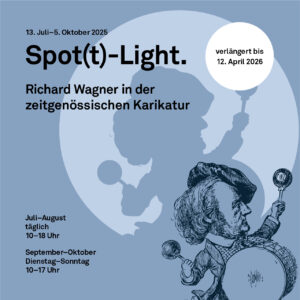 Sonderausstellung "Spot(t)-Light. Richard Wagner in der zeitgenössischen Karikatur“