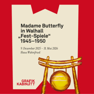 Sonderausstellung "Madame Butterfly in Walhall. „Fest-Spiele“ 1945-1950"