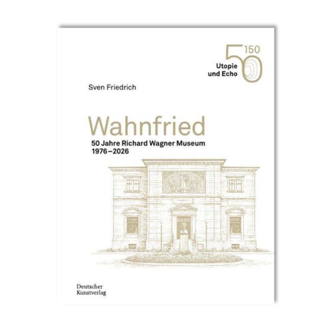 Cover der Publikation Wahnfried 50 Jahre Richard Wagner Museum 1976-2026