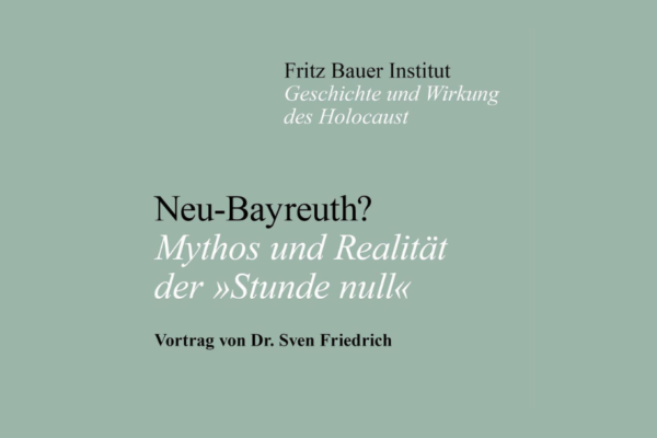 Vortrag Neu-Bayreuth von Dr. Sven Friedrich am Fritz-Bauer-Institut